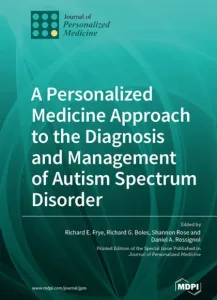 A Personalized Medicine Approach to the Diagnosis and Management of Autism Spectrum Disorder